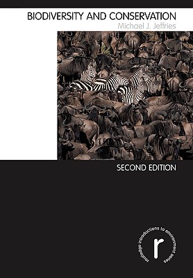Biodiversity and Conservation (Routledge Introductions to Environment: Environment and Society Texts)