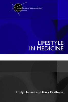 Lifestyle In Medicine (Critical Studies in Health and Society)