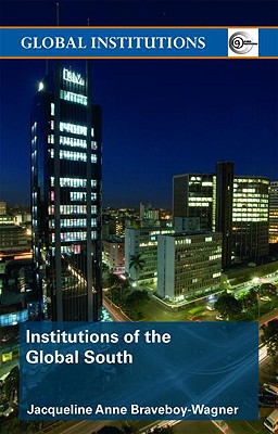 Institutions of the Global South (Global Institutions)
