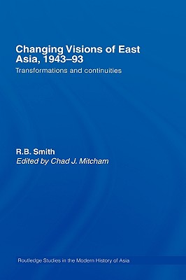 Changing Visions of East Asia 1943-93