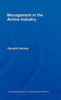 Management in the Airline Industry (Routledge Research in Employment Relations)