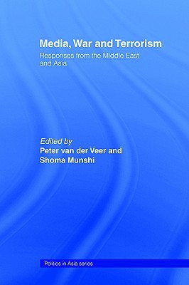 Media, War and Terrorism: Responses from the Middle East and Asia (Politics in Asia)