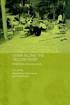 China Along the Yellow River: Reflections on Rural Society (Routledge Studies on the Chinese Economy)
