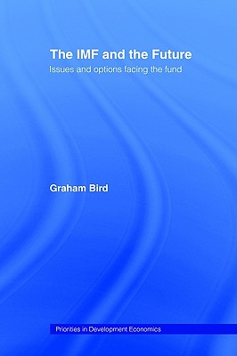 The IMF and the Future (Priorities for Development Economics)