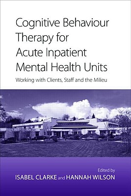 Cognitive Behaviour Therapy for Acute Inpatient Mental Health Units