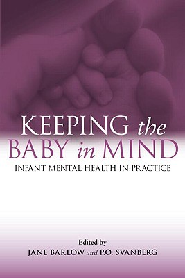 Keeping The Baby In Mind: Infant Mental Health in Practice