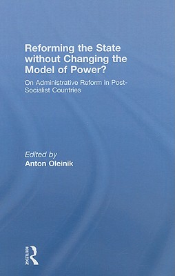 Reforming the State Without Changing the Model of Power: On Administrative Reform in Post-Socialist Countries