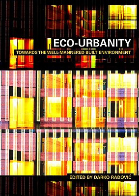 Eco-Urbanity: Towards Well-Mannered Built Environments