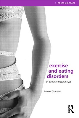 Exercise and Eating Disorders (Ethics and Sport)