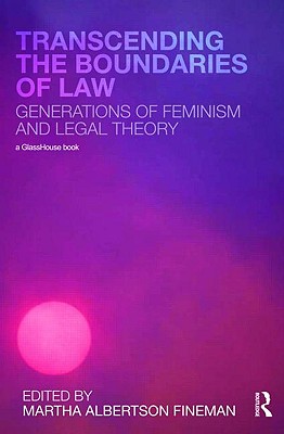 Transcending the Boundaries of Law: Generations of Feminism and Legal Theory