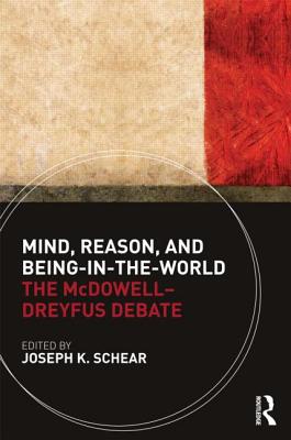 Mind, Reason, and Being-in-the-World: The McDowell-Dreyfus Debate
