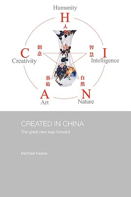 Created in China (Media, Culture and Social Change in Asia)