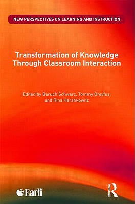Transformation of Knowledge through Classroom Interaction (New Perspectives on Learning and Instruction)