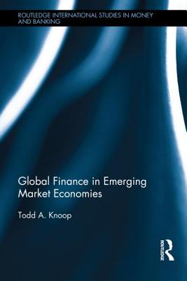 Global Finance in Emerging Market Economies (Routledge International Studies in Money and Banking)