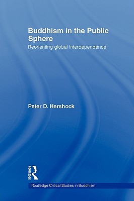 Buddhism in the Public Sphere: Reorienting Global Interdependence