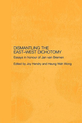 Dismantling the East-West Dichotomy (Japan Anthropology Workshop Series)