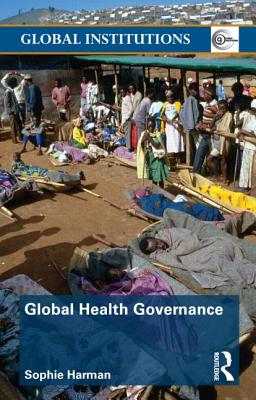 Global Health Governance (Global Institutions)