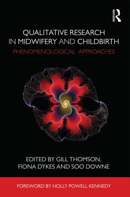 Qualitative Research in Midwifery and Childbirth: Phenomenological Approaches