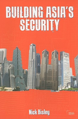 Building Asia's Security (Adelphi series)