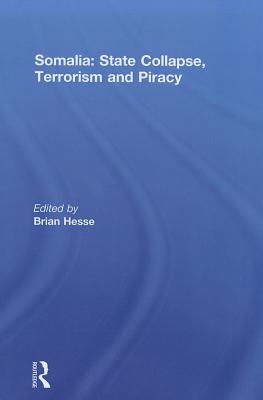 Somalia: State Collapse, Terrorism and Piracy
