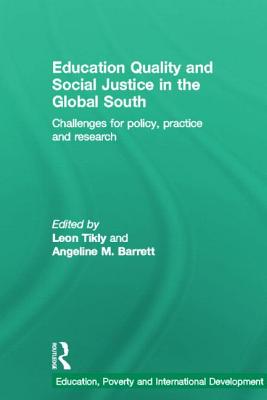 Education Quality and Social Justice in the Global South (Education, Poverty and International Development)