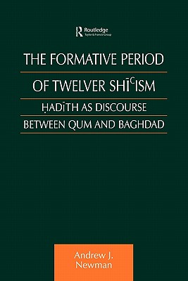 The Formative Period of Twelver Shi'ism (Culture and Civilization in the Middle East)