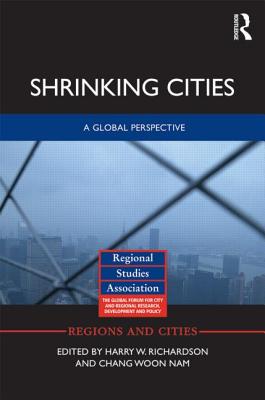 Shrinking Cities: A Global Perspective (Regions and Cities)