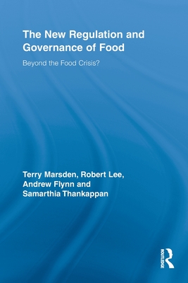 The New Regulation and Governance of Food (Routledge Studies in Human Geography)