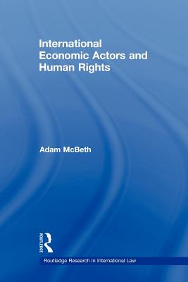 International Economic Actors and Human Rights (Routledge Research in International Law)