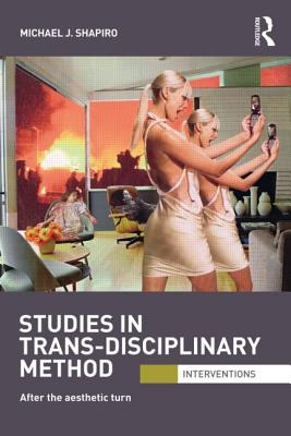 Studies in Trans-Disciplinary Method (Interventions)