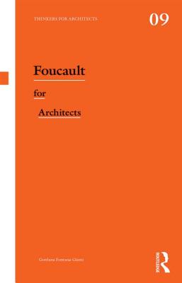 Foucault for Architects (Thinkers for Architects)