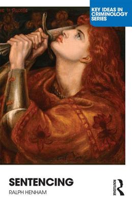 Sentencing: Time for a Paradigm Shift (Key Ideas in Criminology)