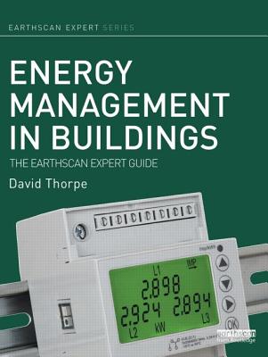 Energy Management in Buildings: The Earthscan Expert Guide