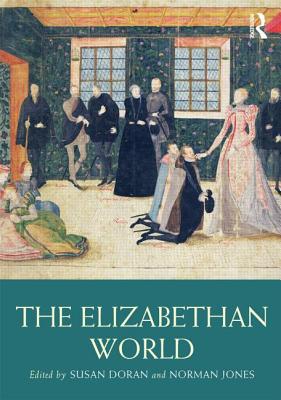 The Elizabethan World (Routledge Worlds)