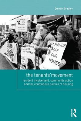 The Tenants' Movement: Resident involvement, community action and the contentious politics of housing (Housing and Society Series)