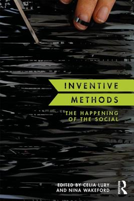 Inventive Methods: The Happening of the Social (Culture, Economy, and the Social) (CRESC)
