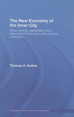 The New Economy of the Inner City (Routledge Studies in Economic Geography)