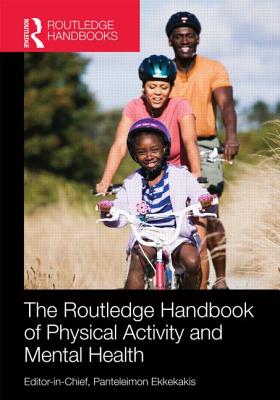 Routledge Handbook of Physical Activity and Mental Health (Routledge International Handbooks)