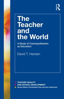 The Teacher and the World (Teacher Quality and School Development)