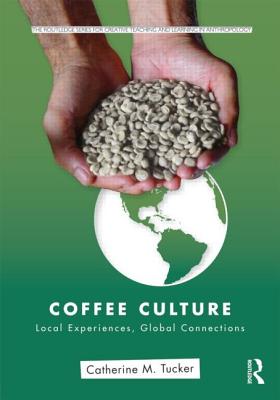Coffee Culture; Local Experiences, Global Connections
