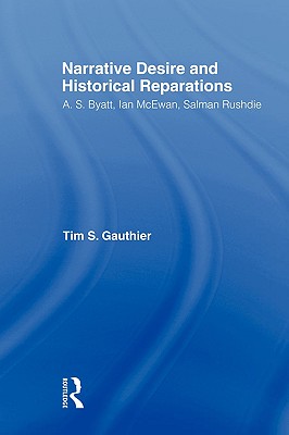 Narrative Desire and Historical Reparations (Literary Criticism and Cultural Theory)