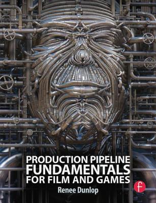 Production Pipeline Fundamentals for Film and Game