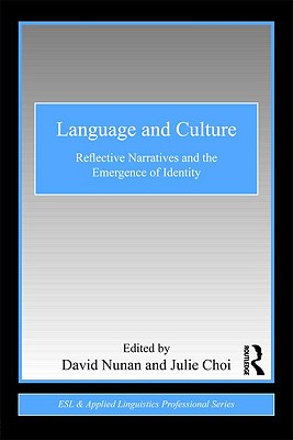 Language and Culture: Reflective Narratives and the Emergence of Identity (ESL & Applied Linguistics Professional)