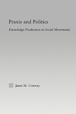 Praxis and Politics (New Approaches in Sociology)