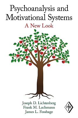 Psychoanalysis and Motivational Systems: A New Look (Psychoanalytic Inquiry Book Series)