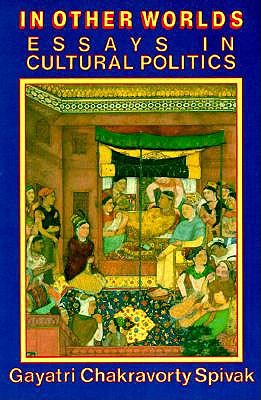 In Other Worlds: Essays in Cultural Politics