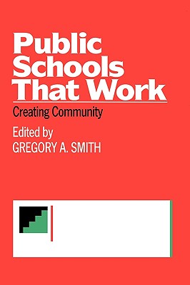 Image for Public Schools That Work: Creating Community (Critical Social Thought)