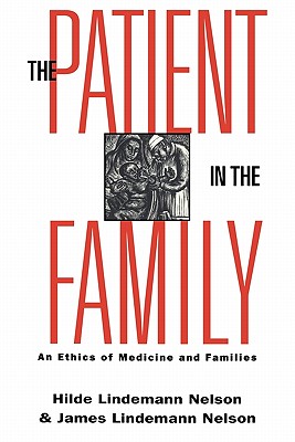 The Patient in the Family (Reflective Bioethics)