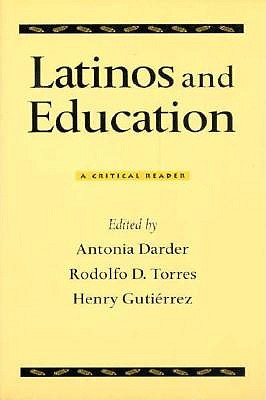 Latinos and Education A Critical Reader