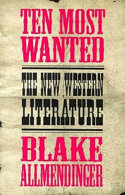 Ten Most Wanted: The New Western Literature